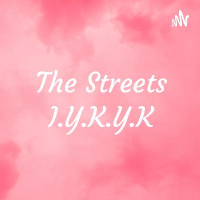 The Streets I.Y.K.Y.K (Trailer)