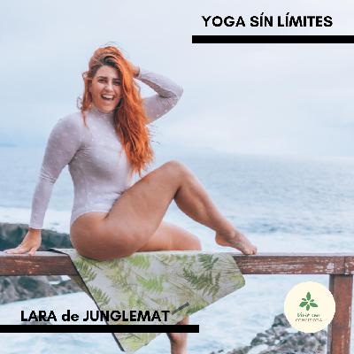 #10 - Yoga sin límites y con conciencia con Lara de Junglemat