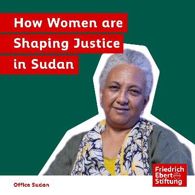 How Women are Shaping Justice in Sudan How Women are Shaping Justice in Sudan