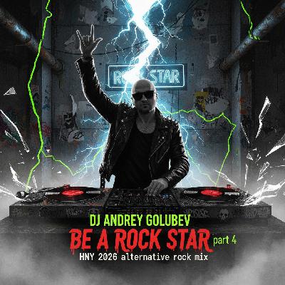DJ Andrey Golubev - Be a Rock Star part 4 (HNY 2026 alternative rock mix) DJ Andrey Golubev - Be a Rock Star part 4 (HNY 2026 alternative rock mix)
