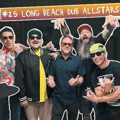 Episode 24 - Long Beach Dub Allstars