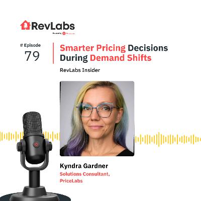 Smart Pricing Decisions During Demand Shifts - RevLabs Insider ft. Kyndra Gardner