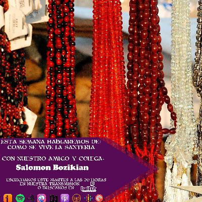 Mi experiencia en la Santería con Salomón Bosikian Mi experiencia en la Santería con Salomón Bosikian
