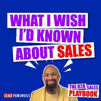 What I Wish I'd Known About Sales with Jarrod Best-Mitchell