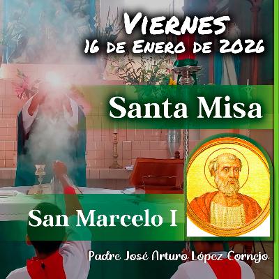 ✅ MISA DE HOY viernes 16 de Enero del 2026 - Padre Arturo Cornejo