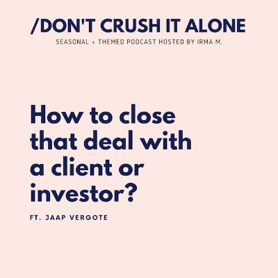S2: The Founders Handbook: How to close that deal with a client or investor with Jaap Vergote (Part 4/4) S2: The Founders Handbook: How to close that deal with a client or investor with Jaap Vergote (Part 4/4)