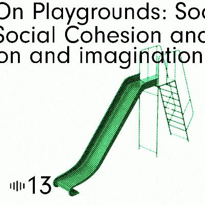 #13 Playgrounds with Denisa Kollarova
