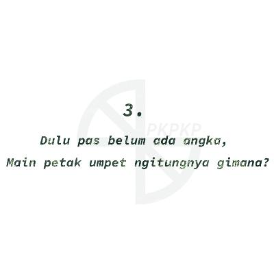 3. Dulu pas belum ada angka, Main petak umpet ngitungnya gimana?