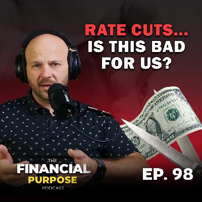 EP 98: What a Fed Rate Cut Could Mean for You