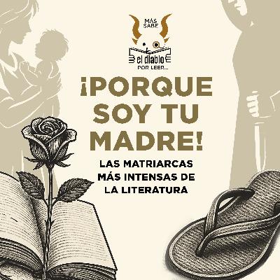 2. ¡Porque soy tu madre! Las matriarcas más intensas en la literatura 2. ¡Porque soy tu madre! Las matriarcas más intensas en la literatura