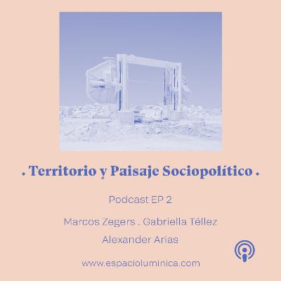 Constelaciones Podcast. Episodio 02: Territorio y Paisaje Sociopolítico Constelaciones Podcast. Episodio 02: Territorio y Paisaje Sociopolítico