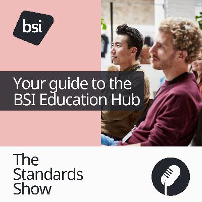 Your guide to the BSI Education Hub Your guide to the BSI Education Hub