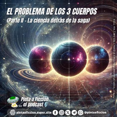 Episodio 46 El problema de los 3 cuerpos (Parte II - La ciencia detrás de la saga)