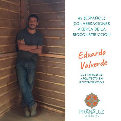 BIO CONSTRUCCIÓN (ESPAÑOL) con Eduardo Valverde BIO CONSTRUCCIÓN (ESPAÑOL) con Eduardo Valverde