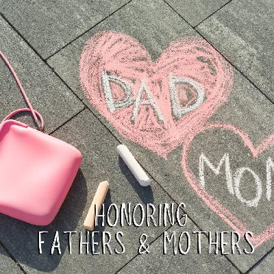 Honoring Fathers and Mothers