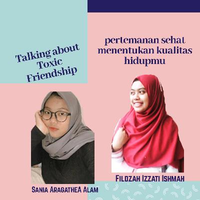 Episode 1# About Friendship (Toxic Friendship)