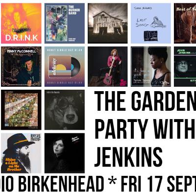 The Garden Party with John Jenkins - New Music SEPT 2021 The Garden Party with John Jenkins - New Music SEPT 2021