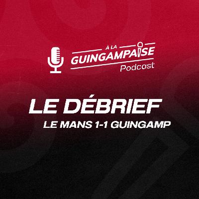 Débrief : Le Mans - Guingamp (L2-J24)
