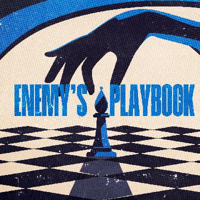 Podcast: Enemy's Playbook
