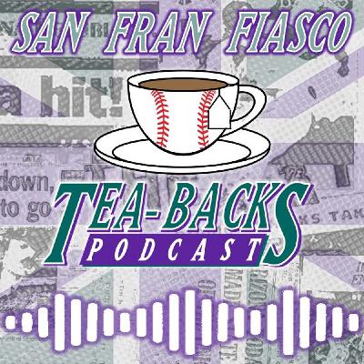 San Fran Fiasco | Tea-Backs Podcast San Fran Fiasco | Tea-Backs Podcast