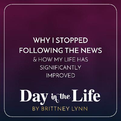 MINISODE | Why I Stopped Following the News & How My Life Has Significantly Improved MINISODE | Why I Stopped Following the News & How My Life Has Significantly Improved