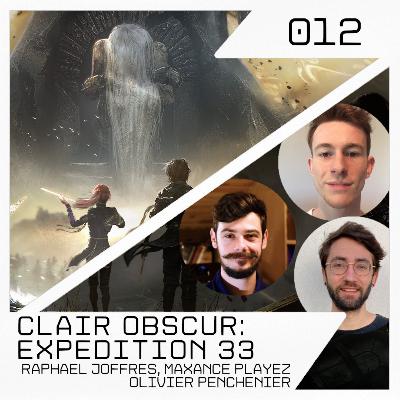 Clair Obscur: Expedition 33 with Raphaël Joffres, Maxance Playez and Olivier Penchenier Clair Obscur: Expedition 33 with Raphaël Joffres, Maxance Playez and Olivier Penchenier