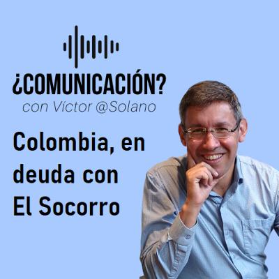 #VANGUARDIA - Colombia, en deuda con El Socorro #VANGUARDIA - Colombia, en deuda con El Socorro