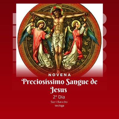 Novena do Preciosíssimo Sangue 2⁰ dia