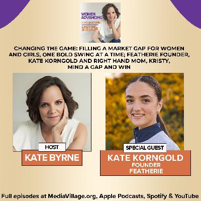 Changing The Game: Filling A Market Gap For Women And Girls, One Bold Swing At A Time With Featherie Founder, Kate Korngold, And Right Hand Mom, Kristy, Mind A Gap And Win Changing The Game: Filling A Market Gap For Women And Girls, One Bold Swing At A Time With Featherie Founder, Kate Korngold, And Right Hand Mom, Kristy, Mind A Gap And Win