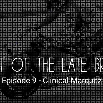 Episode 9 - Clinical Marquez