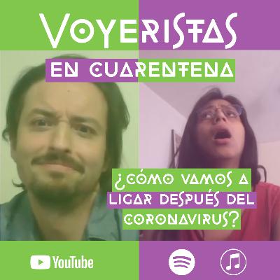 ¿Cómo vamos a ligar después de la cuarentena?, The Midnight Gospel y Poco Ortodoxa - Voyeristas en cuarentena
