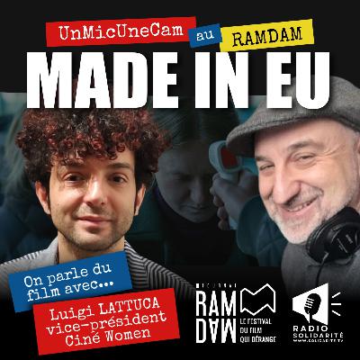 Un Mic Une Cam au RAMDAM - Made in EU - Film - Luigi LATTUCA - Ciné Women