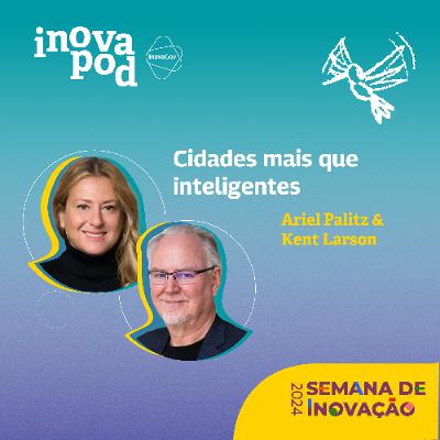 #9 Ariel Palitz e Kent Larson em "Cidades mais que inteligentes"