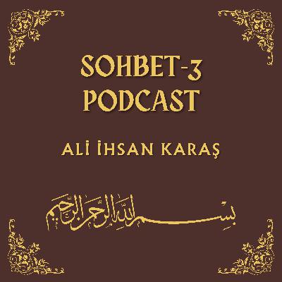 ALİ İHSAN KARAŞ İLE SOHBETLER 3 - İBADETİN ÖNEMİ, CEZA VE MÜKAFATLARI