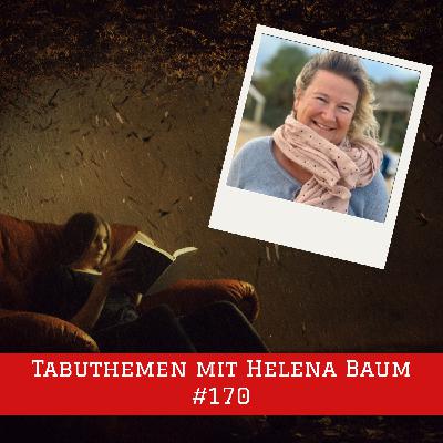 Episode #170 – Tabuthemen mit Helena Baum Episode #170 – Tabuthemen mit Helena Baum