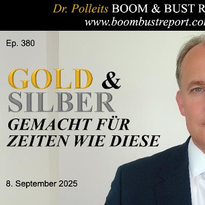 Ep. 380 | GOLD & SILBER — GEMACHT FÜR ZEITEN WIE DIESE