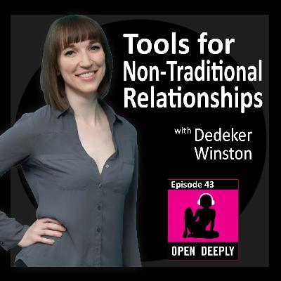Tools for Non-Traditional Relationships with Dedeker Winston - Ep 43