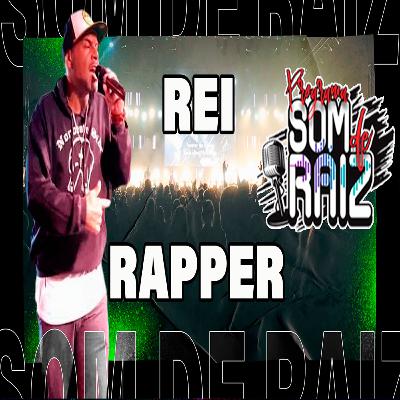 Rei Rapper - Som de Raiz #31 Rei Rapper - Som de Raiz #31