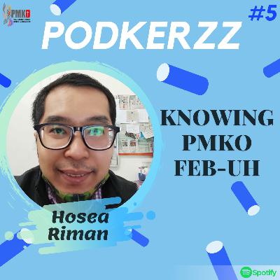PODKerzz #5 : Knowing PMKO FEB-UH Part 1