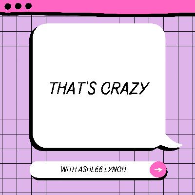 That’s Crazy Podcast