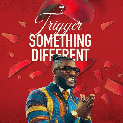 Trigger Something Different // Triggered (Part 12) // Michael Todd