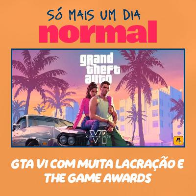 59 - GTA VI com muita lacração e The Game Awards 59 - GTA VI com muita lacração e The Game Awards