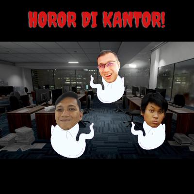 Cerita Horor di Kantor