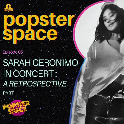 Episode 05 - Sarah Geronimo In Concert : A Retrospective Part I w/ Macoy Infante [ Popster Space 2024 ]