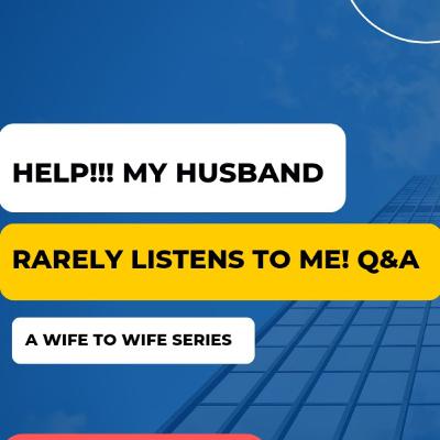 Help!!! My husband rarely listens to me...! Q & A || A Wife To Wife Series