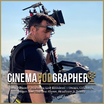 Sean Flannery: Mastering Live Broadcast – Oscars, Grammys, Super Bowl Halftime Shows, Steadicam & Trinity