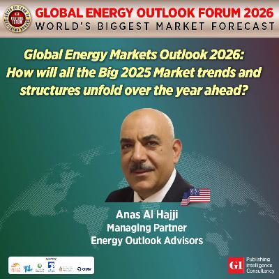 THE GLOBAL ENERGY OUTLOOK FORUM 2026 - AMERICAS FEATURE INTERVIEW THE GLOBAL ENERGY OUTLOOK FORUM 2026 - AMERICAS FEATURE INTERVIEW
