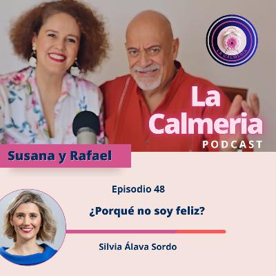 ¿Por qué nos soy feliz? Silvia Alava | La Calmeria Episodio # 47 ¿Por qué nos soy feliz? Silvia Alava | La Calmeria Episodio # 47