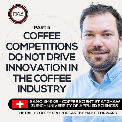 EP 915 Samo Smrke - Innovation at Coffee Competitions - Map It Forward Middle East Podcast Lee Safar EP 915 Samo Smrke - Innovation at Coffee Competitions - Map It Forward Middle East Podcast Lee Safar