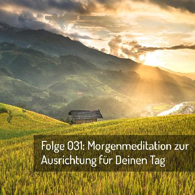 Folge 31: Morgenmeditation zur Ausrichtung für Deinen Tag